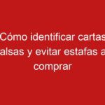 Cómo identificar cartas falsas y evitar estafas al comprar