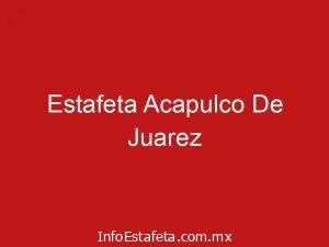 Estafeta Acapulco De Juarez