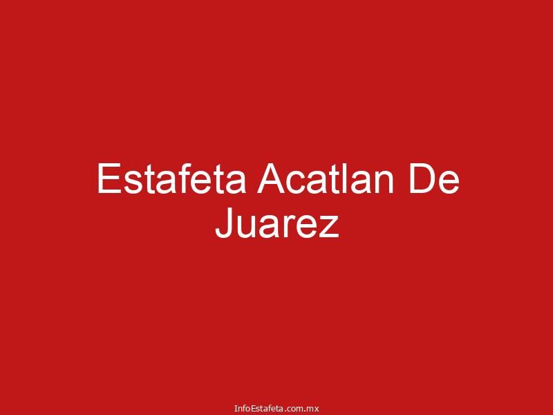 Estafeta Acatlan De Juarez
