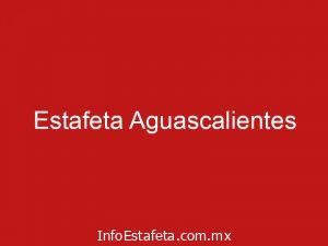 Estafeta Aguascalientes