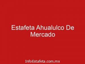 Estafeta Ahualulco De Mercado