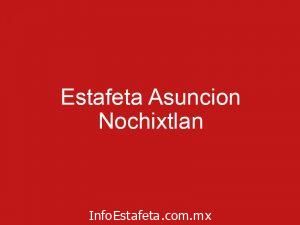 Estafeta Asuncion Nochixtlan