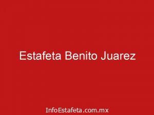 Estafeta Benito Juarez