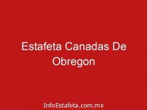 Estafeta Canadas De Obregon