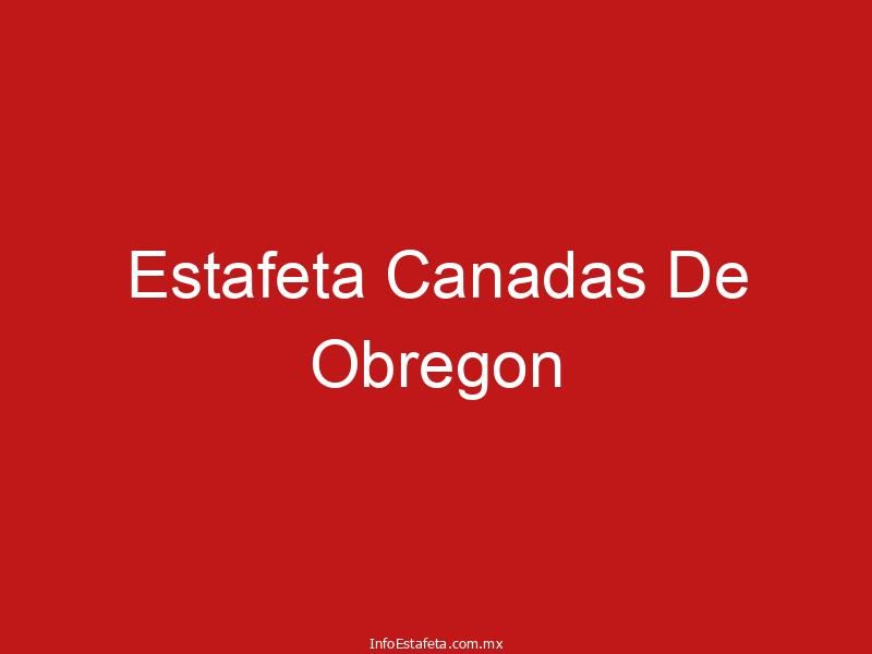Estafeta Canadas De Obregon