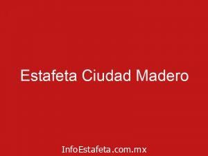 Estafeta Ciudad Madero