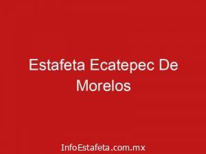 Estafeta Ecatepec De Morelos