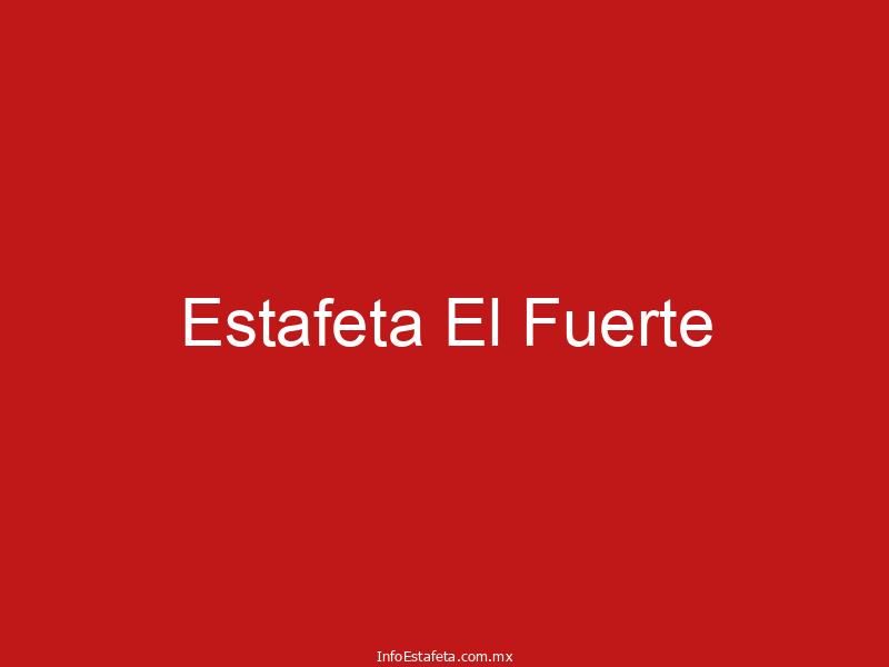 Estafeta El Fuerte