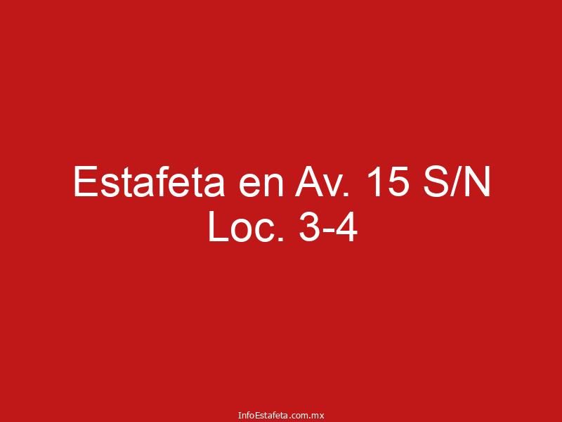 Estafeta en Av. 15 S/N Loc. 3-4