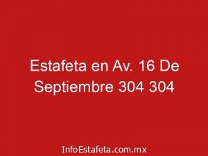 Estafeta en Av. 16 De Septiembre 304 304