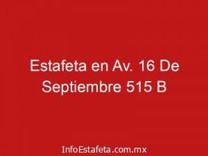 Estafeta en Av. 16 De Septiembre 515 B