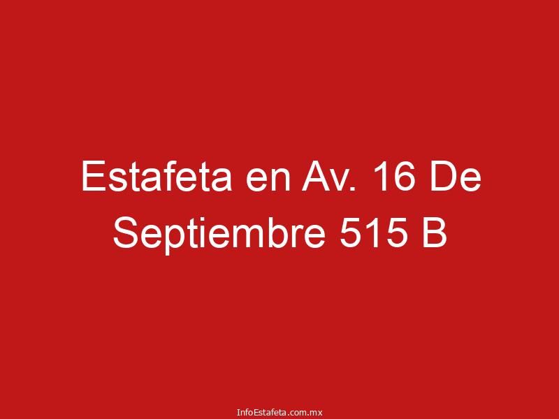 Estafeta en Av. 16 De Septiembre 515 B