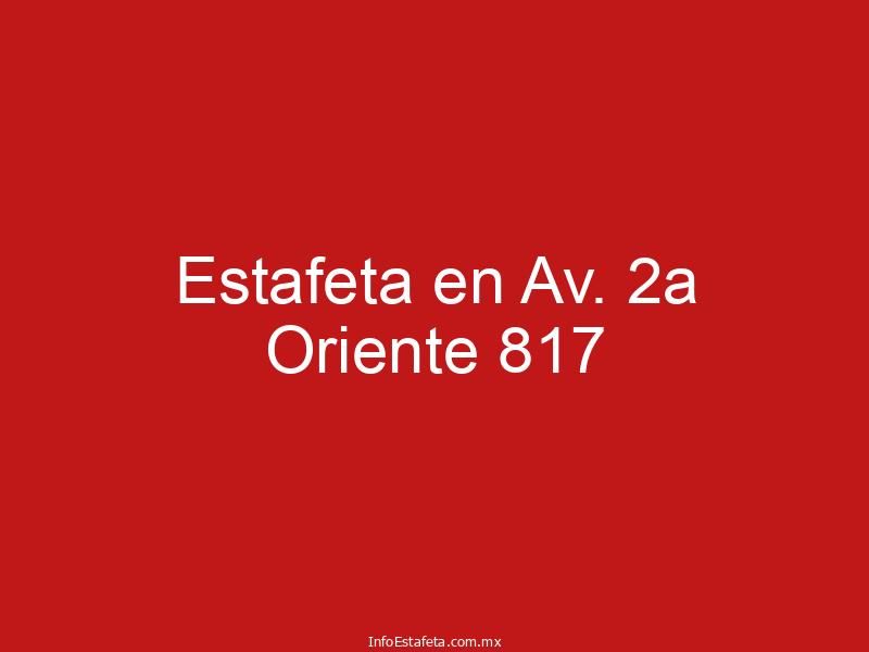 Estafeta en Av. 2a Oriente 817
