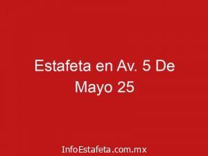Estafeta en Av. 5 De Mayo 25