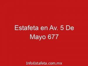 Estafeta en Av. 5 De Mayo 677