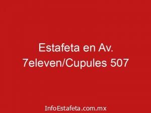 Estafeta en Av. 7eleven/Cupules 507