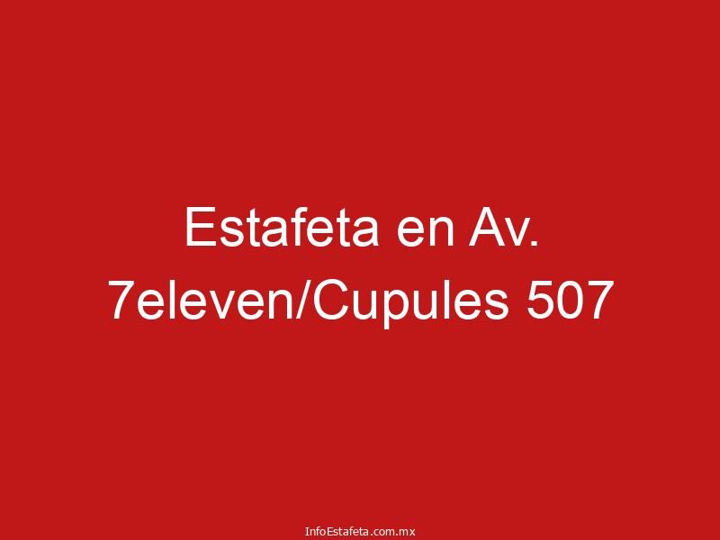 Estafeta en Av. 7eleven/Cupules 507