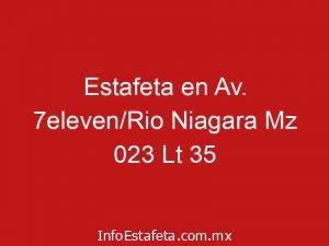 Estafeta en Av. 7eleven/Rio Niagara Mz 023 Lt 35