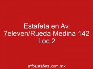 Estafeta en Av. 7eleven/Rueda Medina 142 Loc 2
