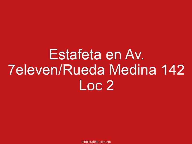 Estafeta en Av. 7eleven/Rueda Medina 142 Loc 2