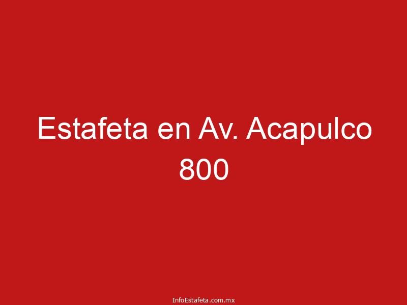 Estafeta en Av. Acapulco 800
