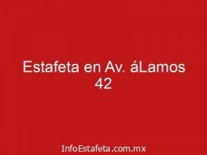 Estafeta en Av. áLamos 42
