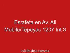 Estafeta en Av. All Mobile/Tepeyac 1207 Int 3