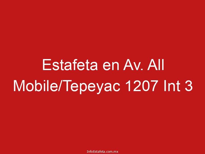 Estafeta en Av. All Mobile/Tepeyac 1207 Int 3