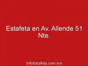 Estafeta en Av. Allende 51 Nte.