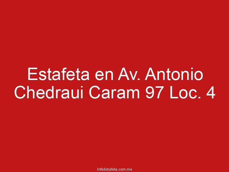 Estafeta en Av. Antonio Chedraui Caram 97 Loc. 4