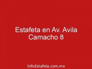 Estafeta en Av. Avila Camacho 8