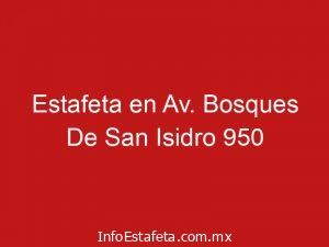 Estafeta en Av. Bosques De San Isidro 950