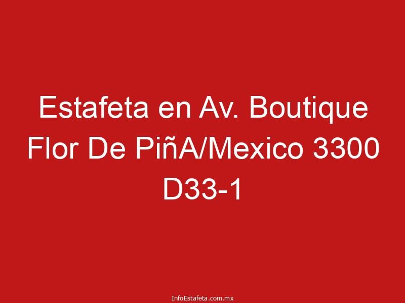 Estafeta en Av. Boutique Flor De PiñA/Mexico 3300 D33-1