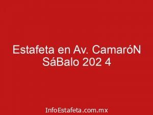 Estafeta en Av. CamaróN SáBalo 202 4