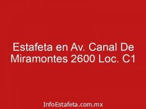 Estafeta en Av. Canal De Miramontes 2600 Loc. C1