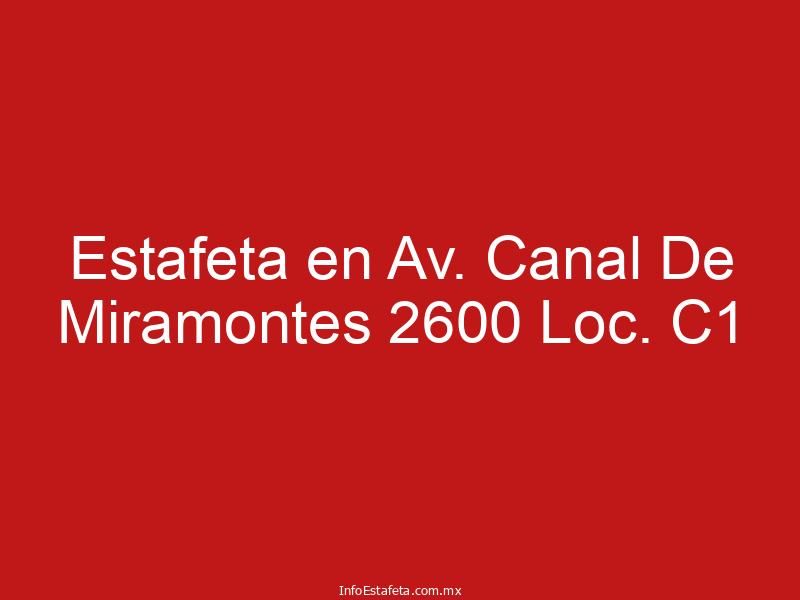 Estafeta en Av. Canal De Miramontes 2600 Loc. C1
