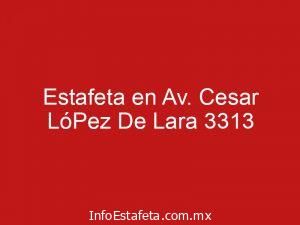 Estafeta en Av. Cesar LóPez De Lara 3313