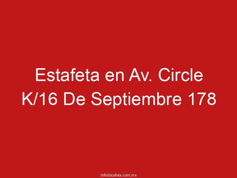 Estafeta en Av. Circle K/16 De Septiembre 178