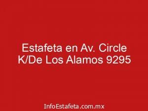 Estafeta en Av. Circle K/De Los Alamos 9295