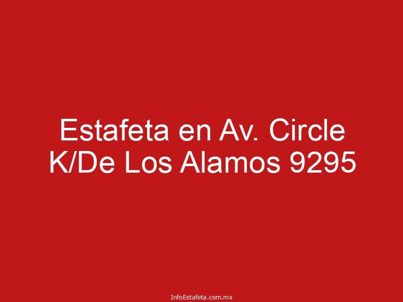 Estafeta en Av. Circle K/De Los Alamos 9295
