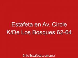 Estafeta en Av. Circle K/De Los Bosques 62-64
