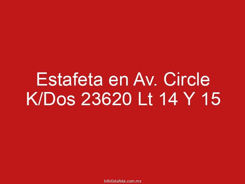 Estafeta en Av. Circle K/Dos 23620 Lt 14 Y 15
