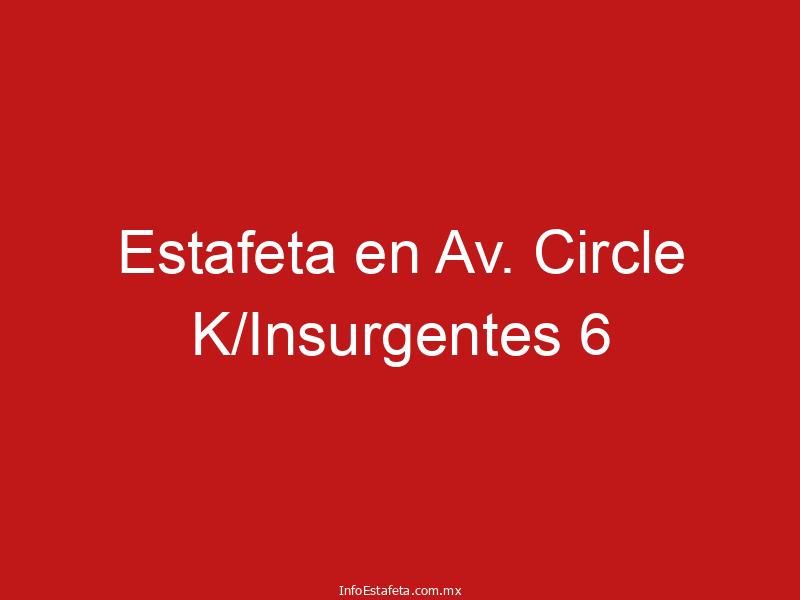 Estafeta en Av. Circle K/Insurgentes 6