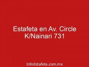 Estafeta en Av. Circle K/Nainari 731