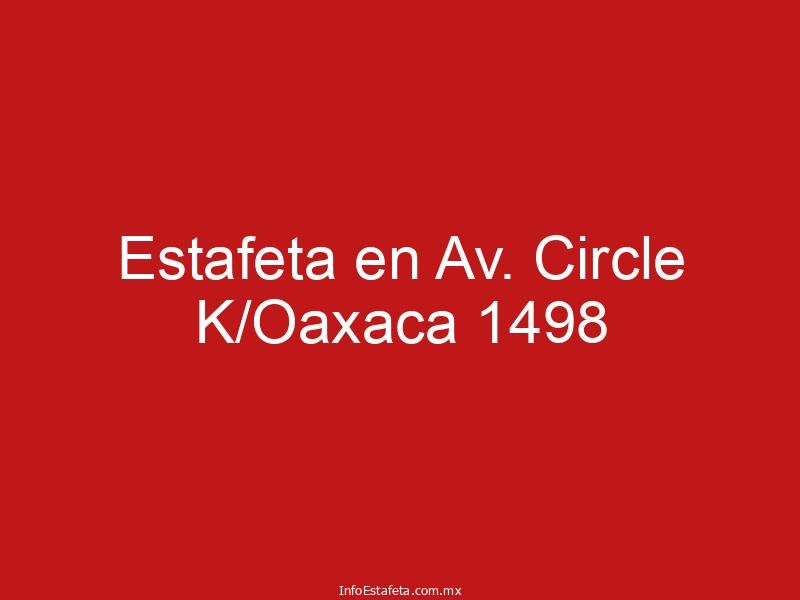 Estafeta en Av. Circle K/Oaxaca 1498