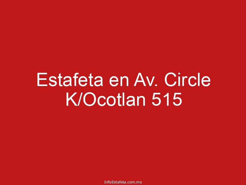 Estafeta en Av. Circle K/Ocotlan 515
