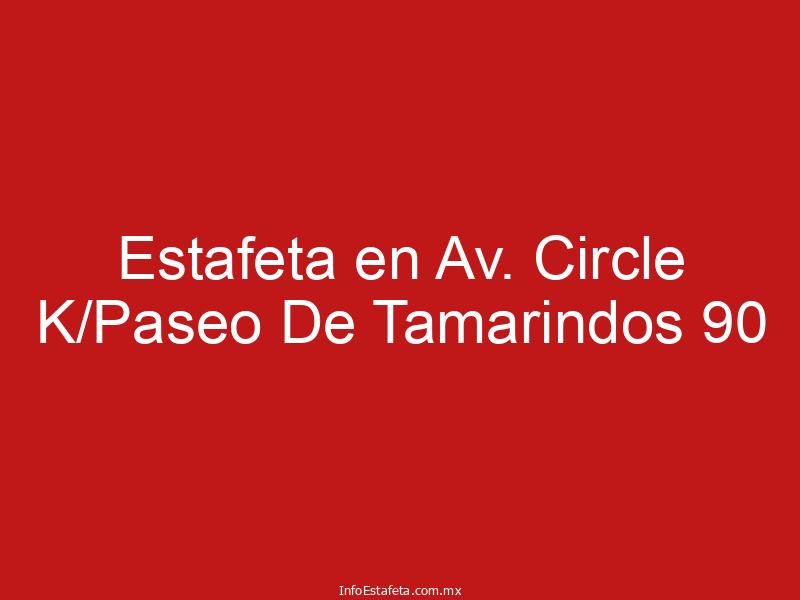 Estafeta en Av. Circle K/Paseo De Tamarindos 90