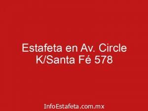 Estafeta en Av. Circle K/Santa Fé 578