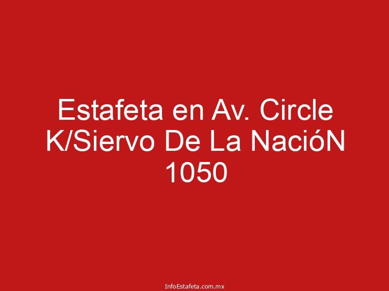 Estafeta en Av. Circle K/Siervo De La NacióN 1050
