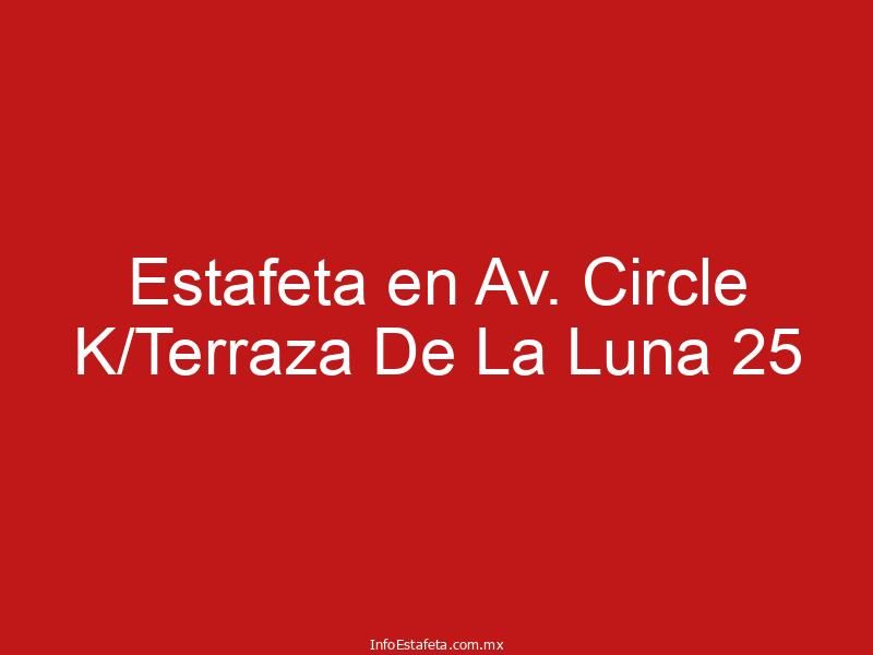 Estafeta en Av. Circle K/Terraza De La Luna 25